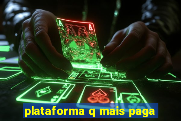 plataforma q mais paga