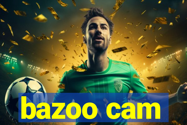 bazoo cam