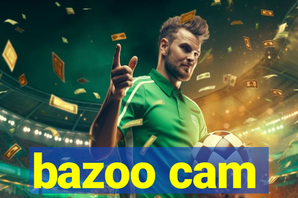 bazoo cam