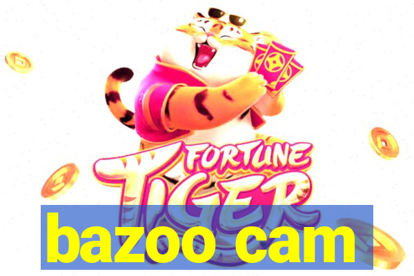 bazoo cam