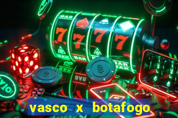 vasco x botafogo ao vivo futemax