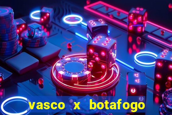 vasco x botafogo ao vivo futemax