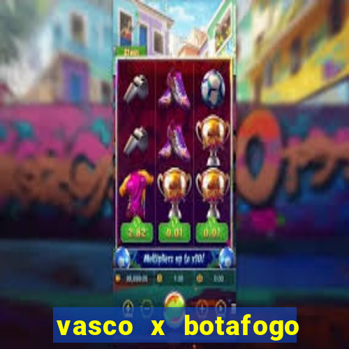 vasco x botafogo ao vivo futemax