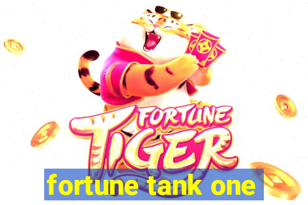 fortune tank one