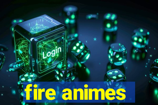 fire animes