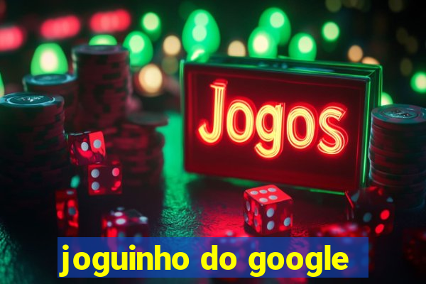 joguinho do google