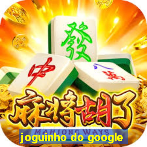 joguinho do google