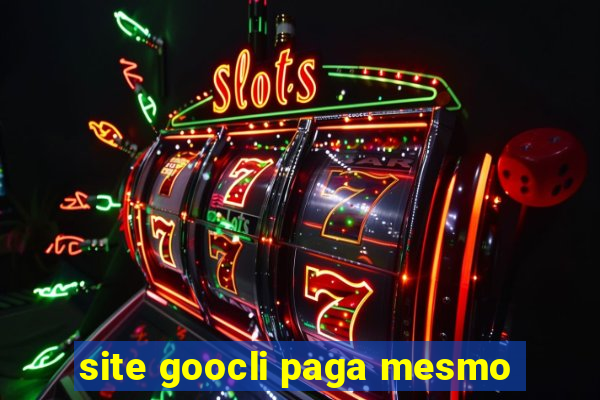 site goocli paga mesmo