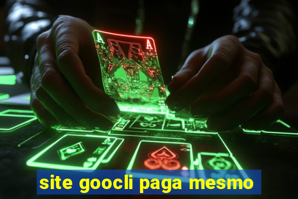 site goocli paga mesmo