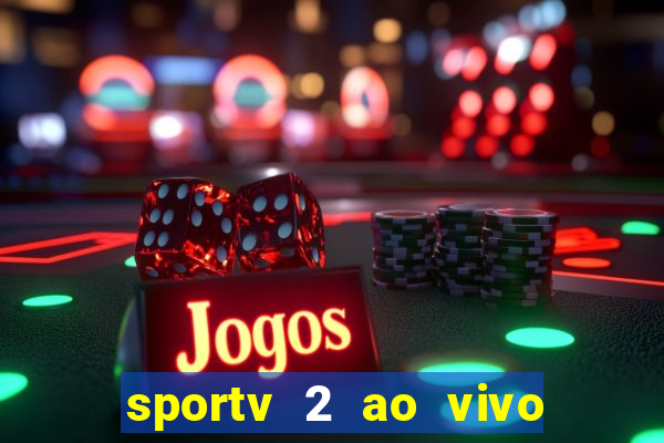 sportv 2 ao vivo mega canal