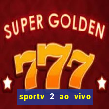 sportv 2 ao vivo mega canal