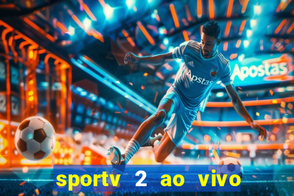 sportv 2 ao vivo mega canal