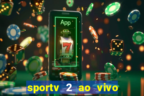 sportv 2 ao vivo mega canal