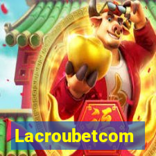 Lacroubetcom