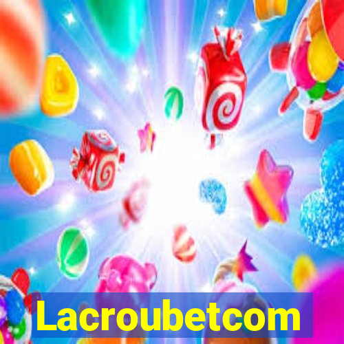 Lacroubetcom