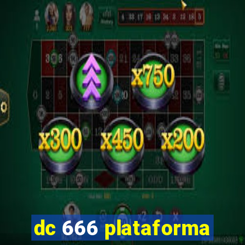 dc 666 plataforma