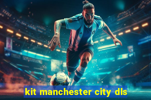 kit manchester city dls