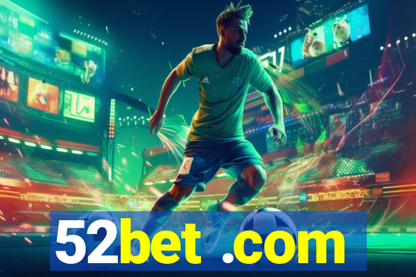 52bet .com