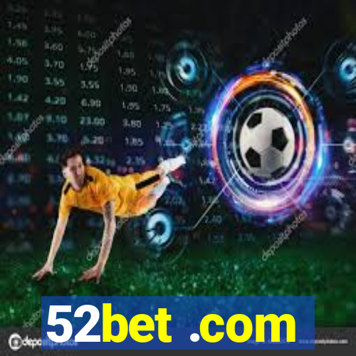 52bet .com