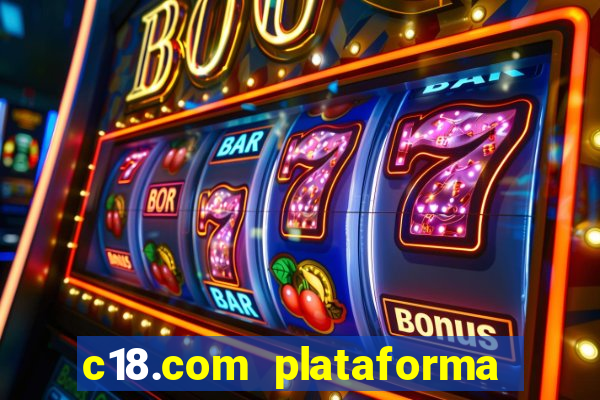 c18.com plataforma de jogos