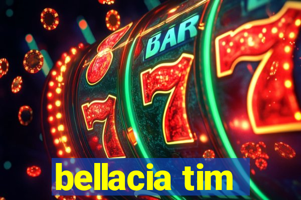 bellacia tim