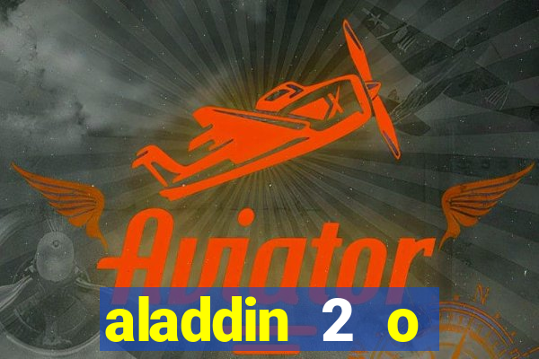 aladdin 2 o retorno de jafar filme completo dublado