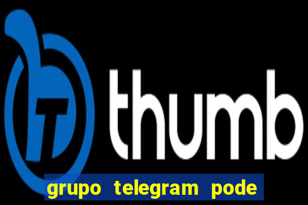 grupo telegram pode tudo 18