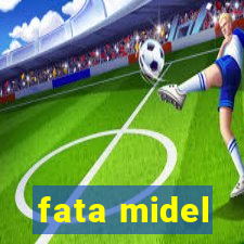 fata midel