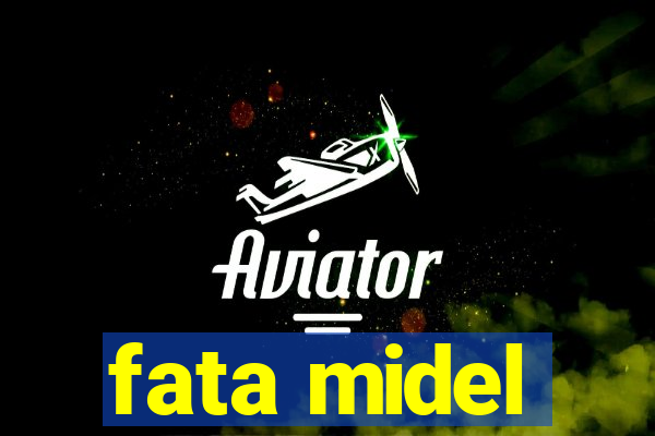 fata midel