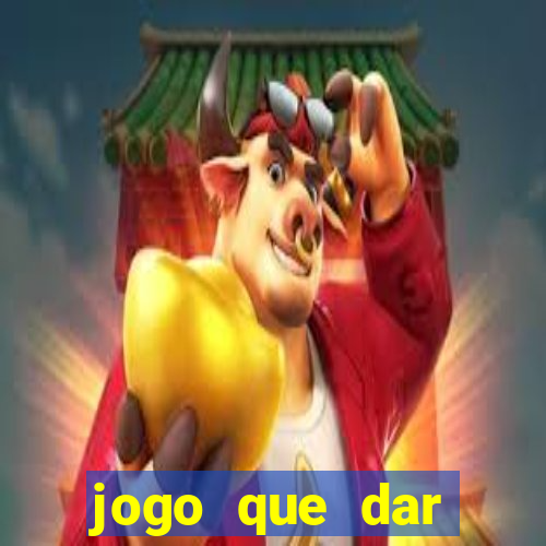 jogo que dar dinheiro no cadastro