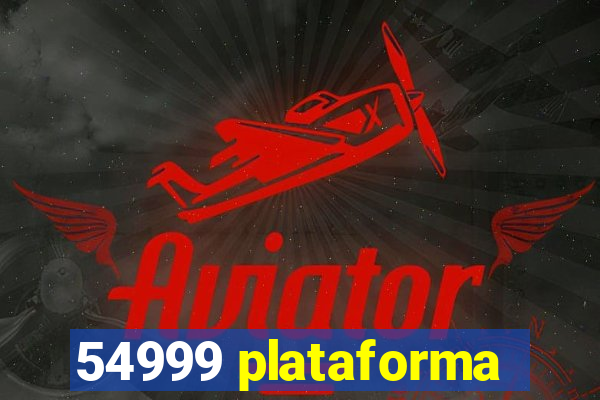 54999 plataforma