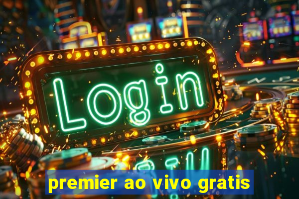 premier ao vivo gratis