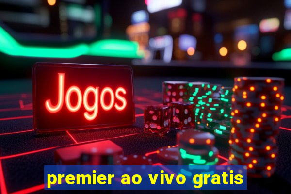 premier ao vivo gratis