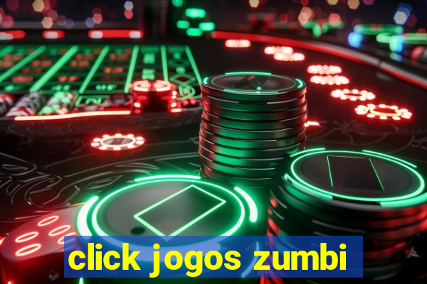 click jogos zumbi