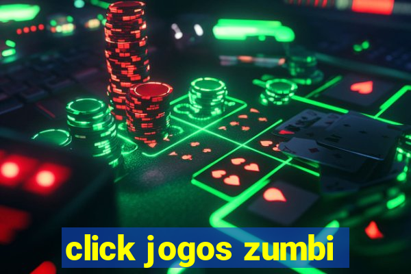 click jogos zumbi