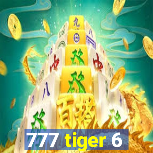 777 tiger 6