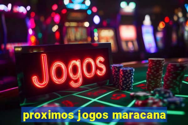 proximos jogos maracana