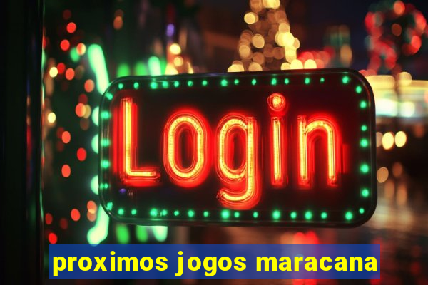 proximos jogos maracana