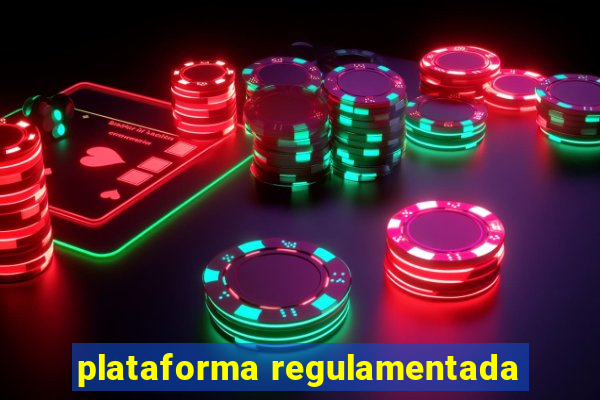 plataforma regulamentada