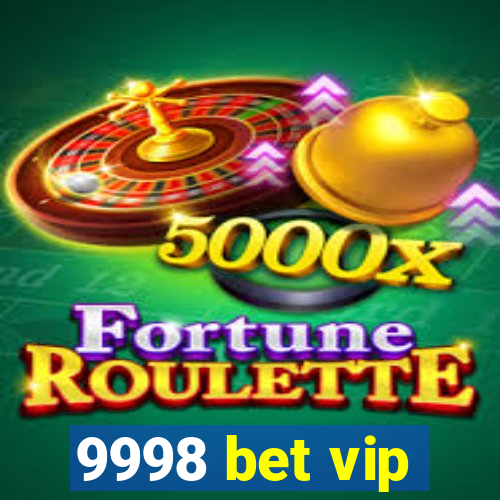 9998 bet vip