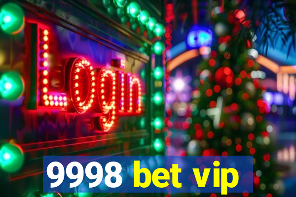 9998 bet vip