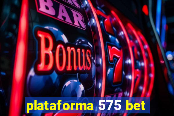 plataforma 575 bet