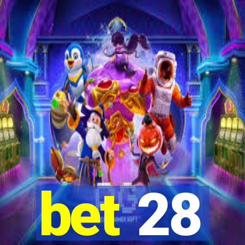 bet 28