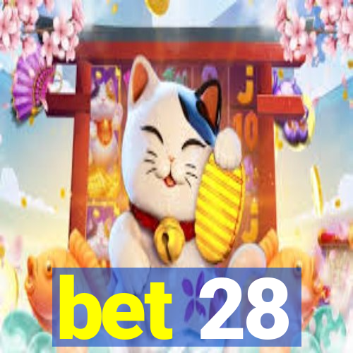 bet 28