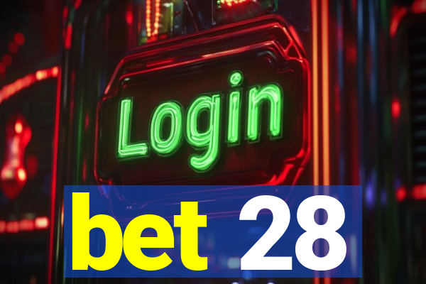 bet 28