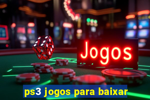 ps3 jogos para baixar