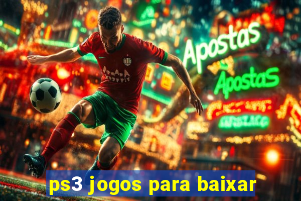 ps3 jogos para baixar