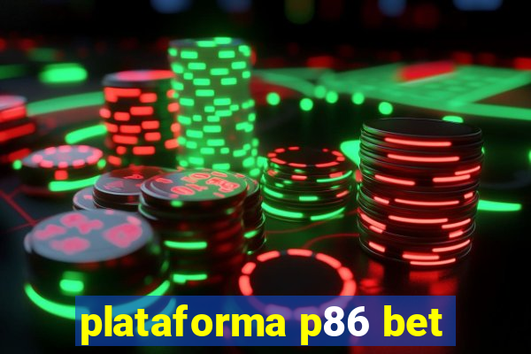 plataforma p86 bet