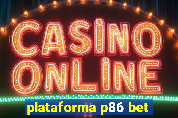 plataforma p86 bet