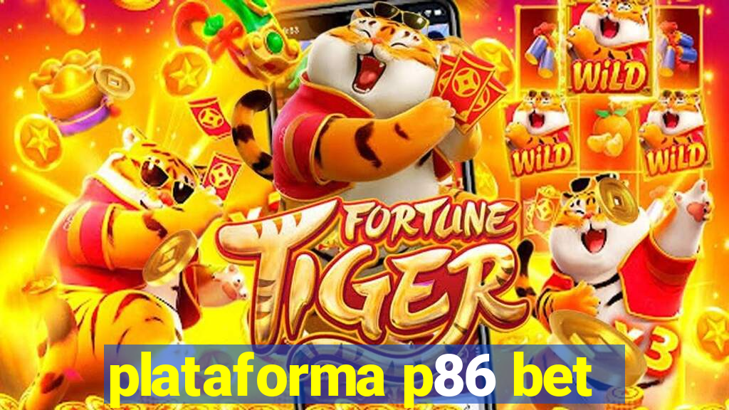 plataforma p86 bet